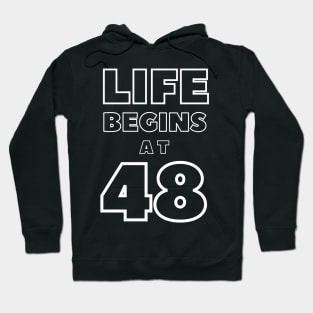 Life begins at 48 Hoodie